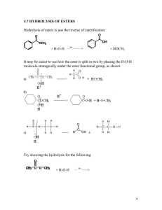 4.7 HYDROLYSIS OF ESTERS Hydrolysis of esters is just the