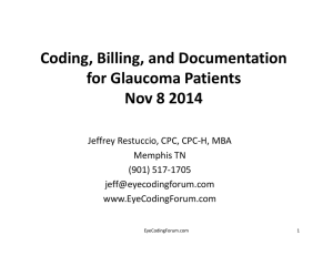 Coding, Billing, and Documentation for Glaucoma Patients Nov 8 2014