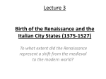 Lecture 3 Birth of the Renaissance and the Italian City States