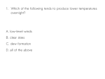 1. Which of the following tends to produce lower temperatures