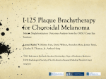 I-125 Plaque Brachytherapy for Choroidal Melanoma