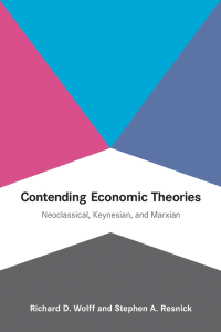 Contending Economic Theories: Neoclassical, Keynesian, and