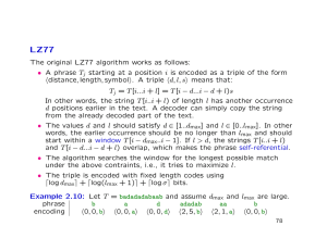 The original LZ77 algorithm works as follows: • A phrase Tj starting