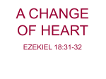 A Change of Heart - the Hollister church of Christ