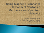 Using Magnetic Resonance to Connect Newtonian
