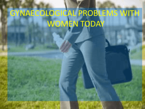 GYNAECOLOGICAL PROBLEMS WITH WOMEN TODAY