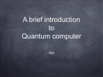 A brief introduction to Quantum computer Alri Moore`s law the