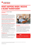 WHAT HAPPENS WHEN I RECEIVE A BLOOD TRANSFUSION?