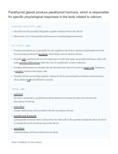 Parathyroid glands produce parathyroid hormone, which