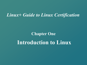 Linux+ Guide to Linux Certification Chapter One Introduction to Linux