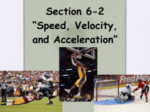 Section 6-2 *Speed, Velocity, and Acceleration
