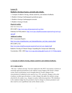 Radiative forcing of gases, aerosols and, clouds.