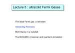 Lecture 3 : ultracold Fermi Gases Lecture 3 : ultracold Fermi Gases