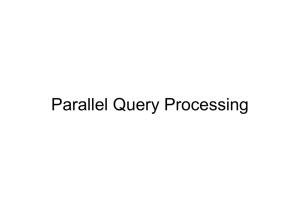 Parallel Query Processing