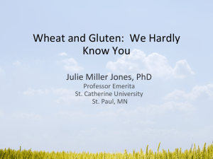 Wheat and Gluten: We Hardly Know You