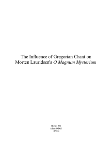 The Influence of Gregorian Chant on Morten Lauridsen`s O Magnum
