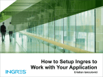 How to Setup Ingres to Work with Your Application Cristian Ianculovici
