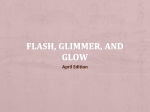 Flash, Glimmer, and Glow