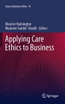 Applying Care Ethics to Business (Issues in Business Ethics, 34)