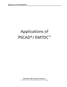 Applications of PSCAD® / EMTDC™