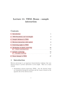 Lecture 11: TEM: Beam - sample interaction Contents