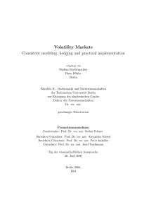 Volatility Markets Consistent modeling, hedging and practical