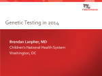 Genetic Testing in 2014 - Children`s National Health System