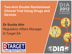 Two-Arm Double Randomised Clinical Trial Using Drugs and Devices Dr Sunita Ahir