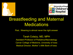 Breastfeeding and Maternal Medications Tarah Colaizy, MD, MPH