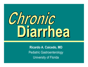 Ricardo A. Caicedo, MD Pediatric Gastroenterology University of Florida