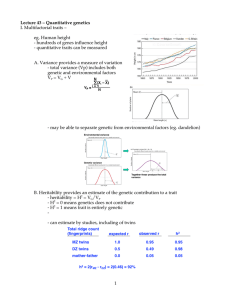 1 Lecture 43 â Quantitative genetics I. Multifactorial traits â eg