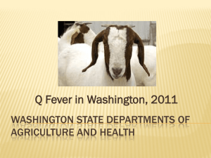 Q Fever in Washington, 2011 WASHINGTON STATE DEPARTMENTS OF AGRICULTURE AND HEALTH
