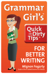 Grammar Girl`s quick and dirty tips for better writing