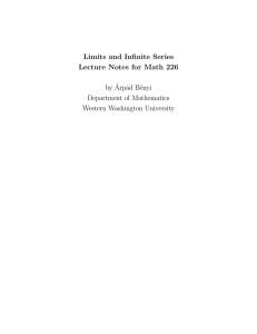 Limits and Infinite Series Lecture Notes for Math 226 byÂ´ArpÃ¡d BÃ©nyi