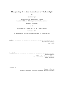 Manipulating Bose-Einstein condensates with laser light Shin Inouye