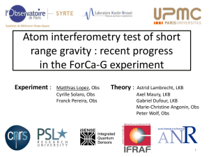 Atom Interferometry test of short range gravity : recent progress