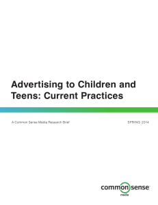 Advertising to Children and Teens: Current Practices SPRING 2014