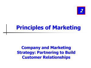 Principles of Marketing 2 Company and Marketing Strategy: Partnering to Build