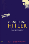 Conjuring Hitler - How Britain and America made the Third Reich