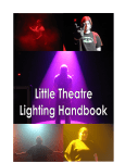 Little Theatre Lighting Handbook  Written by: Patrick Crowe