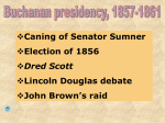 Caning of Senator Sumner Election of 1856 Dred Scott Lincoln