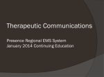 Therapeutic Communications Presence Regional EMS System January 2014 Continuing Education