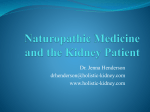 Naturopathic Medicine and the Kidney Patient Jenna Henderson, ND