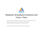 Malaysia`s Broadband Initiatives and Future Plans