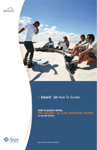 &gt; Solaris™ 10 THE SOLARIS™ 10 1/06 OPERATING SYSTEM HOW TO QUICKLY INSTALL