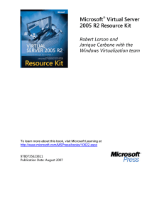 Microsoft Virtual Server 2005 R2 Resource Kit Robert Larson and