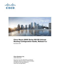 Cisco Nexus 9000 Series NX-OS Unicast Routing Configuration Guide, Release 6.x www.cisco.com