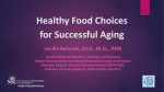 Healthy Food Choices for Successful Aging Cecilia Rokusek, Ed.D., M.Sc., RDN