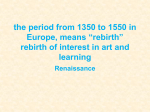 the period from 1350 to 1550 in Europe, means “rebirth” rebirth of