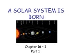 A SOLAR SYSTEM IS BORN